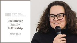 A photo of Karen Edge, the Salzburg Global Seminar and Hotel Schloss Leopoldskron logo, and text that says, "Reckmeyer Family Fellowship - Karen Edge."