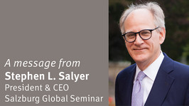 Stephen L. Salyer, President and CEO of Salzburg Global Seminar